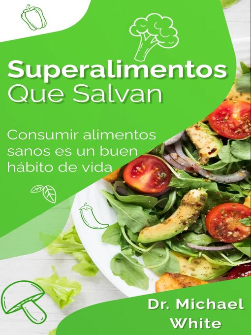Title details for Superalimentos Que Salvan by Dr. Michael White - Available
